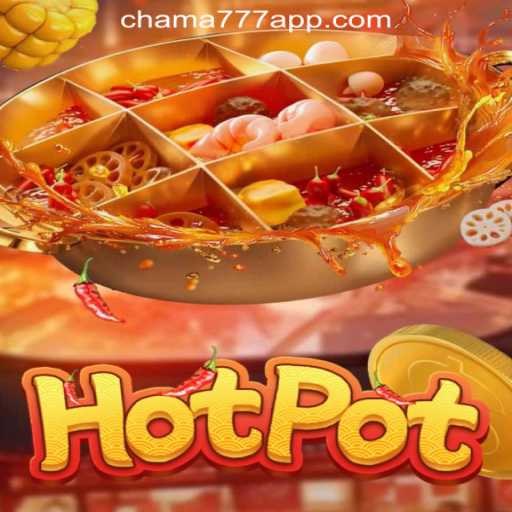 Hotpot: A Sizzling Experience with Chama777 Oficial Slots Brasil #1