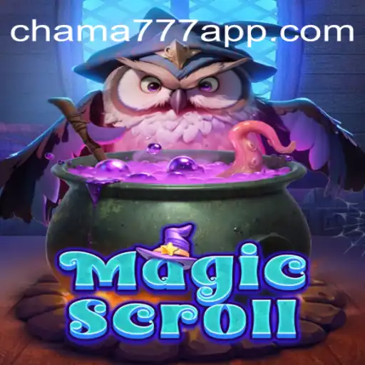 Exploring MagicScroll: A Comprehensive Guide to Chama777 Oficial Slots Brasil #1