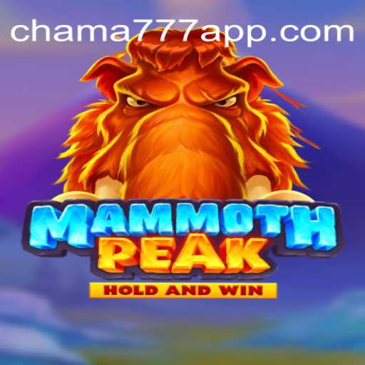 Discover the Thrills of MammothPeak: An Inside Look at Chama777 Oficial Slots Brasil #1